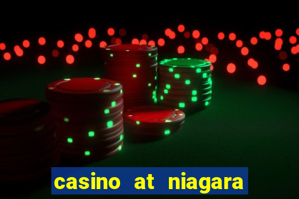 casino at niagara falls canada