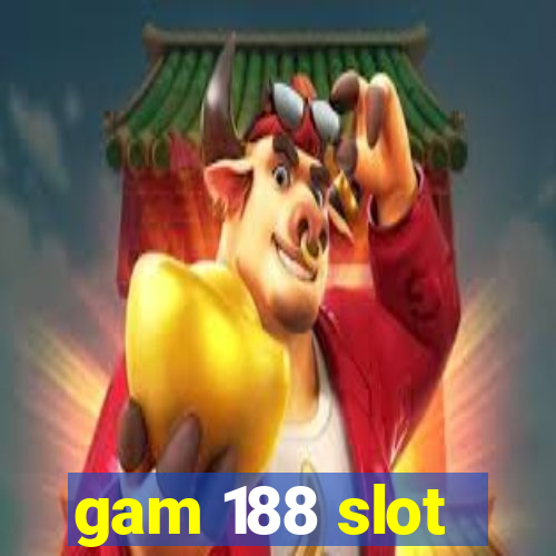 gam 188 slot