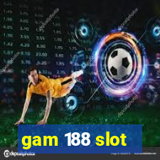 gam 188 slot