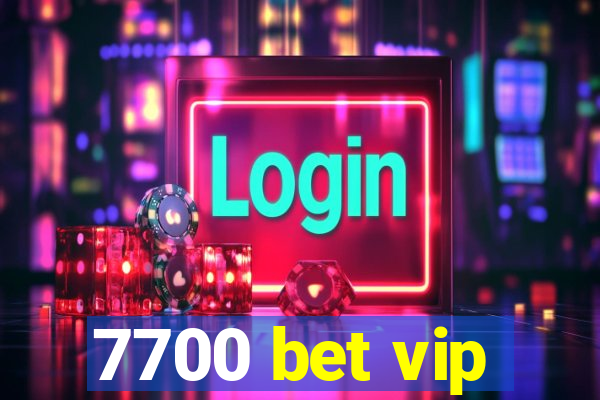 7700 bet vip