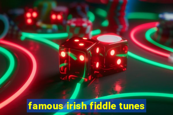 famous irish fiddle tunes