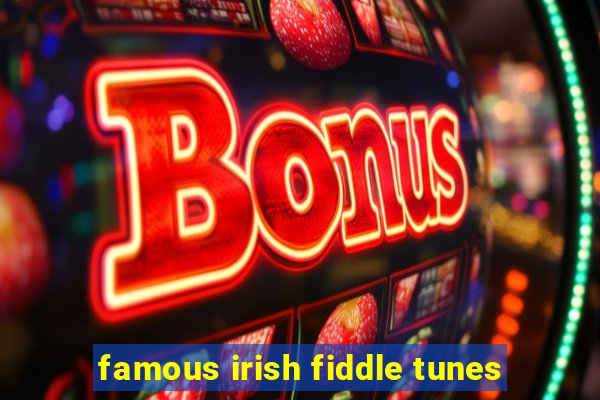 famous irish fiddle tunes