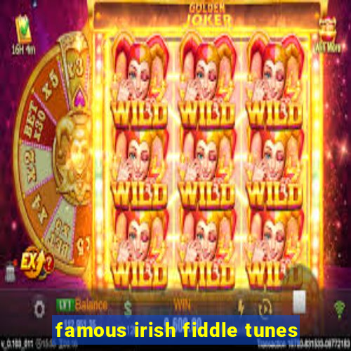 famous irish fiddle tunes