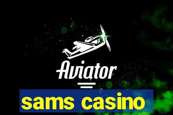 sams casino