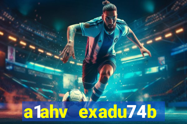 a1ahv exadu74b slots games