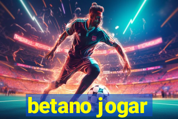 betano jogar