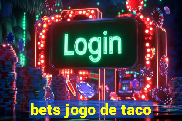 bets jogo de taco