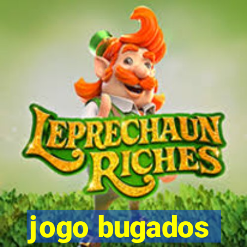 jogo bugados