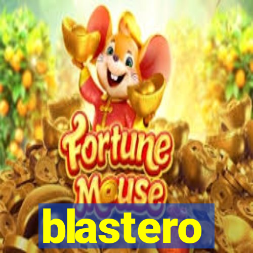 blastero