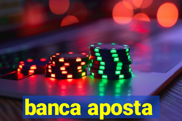 banca aposta