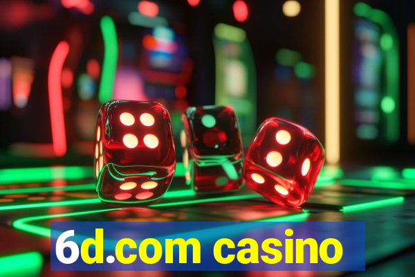 6d.com casino