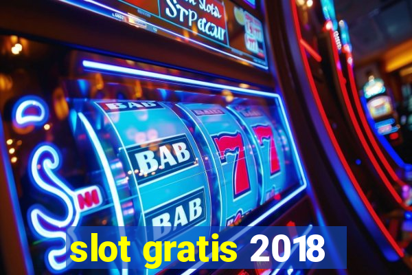 slot gratis 2018