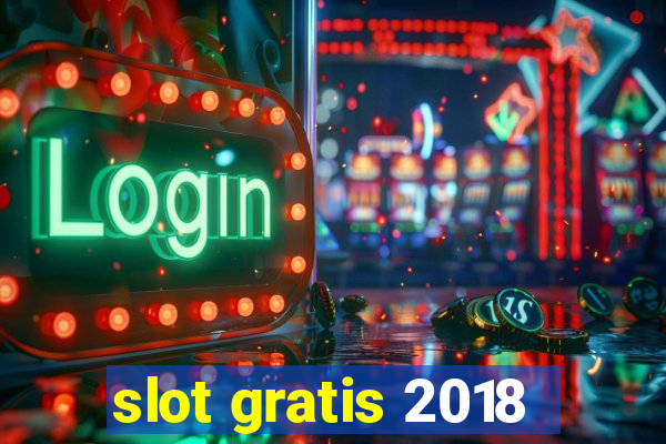 slot gratis 2018