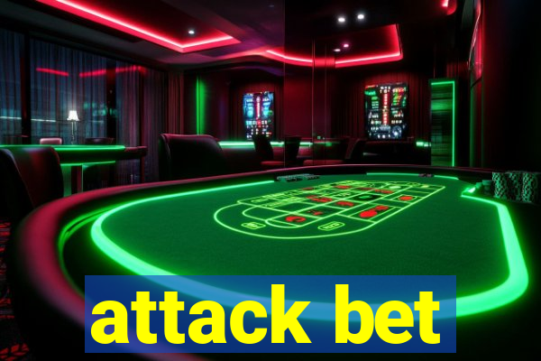 attack bet