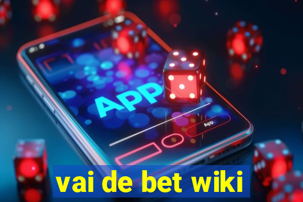 vai de bet wiki