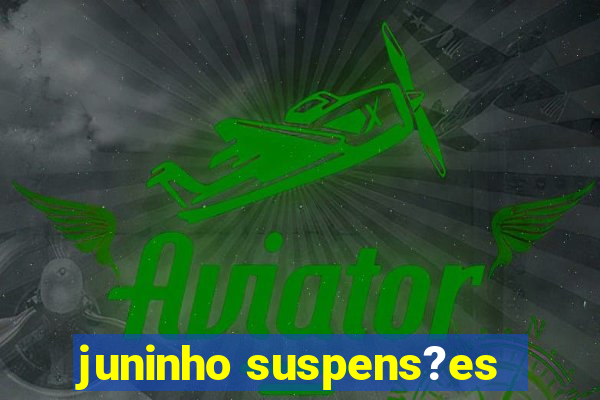 juninho suspens?es