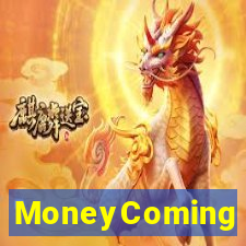 MoneyComing