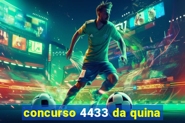 concurso 4433 da quina