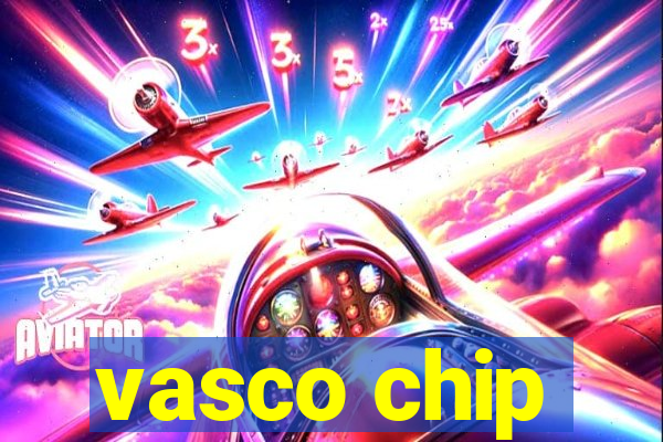 vasco chip