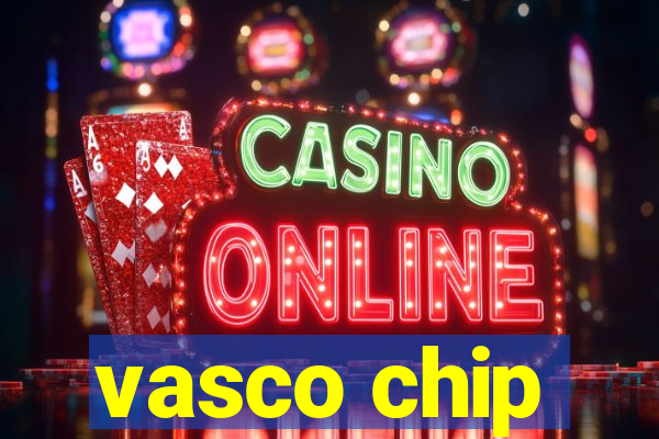 vasco chip