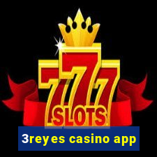 3reyes casino app