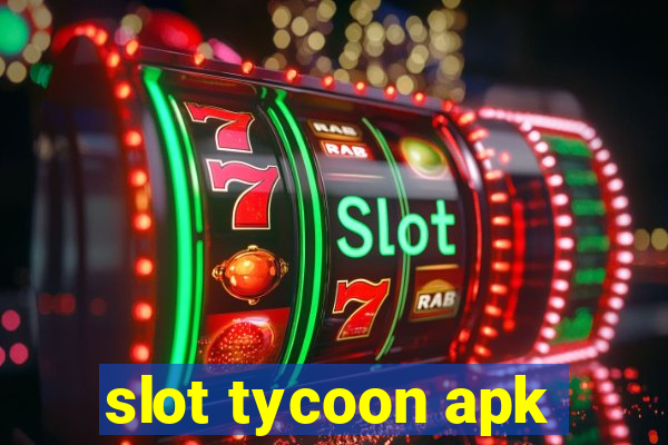 slot tycoon apk