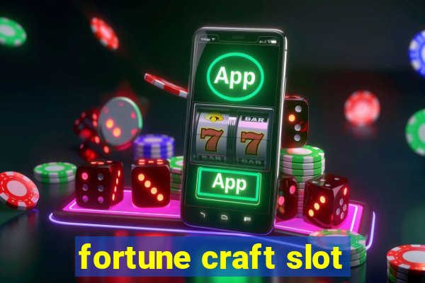 fortune craft slot