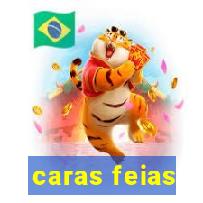 caras feias