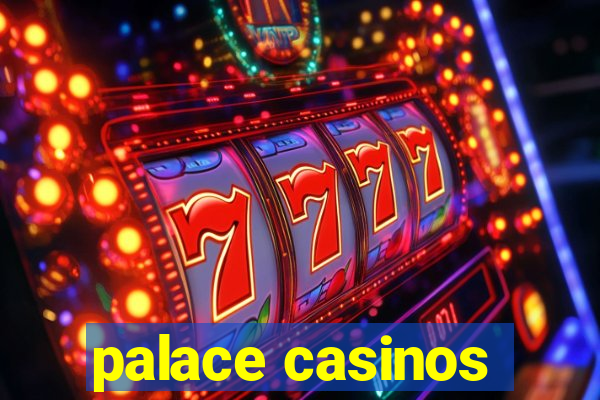 palace casinos