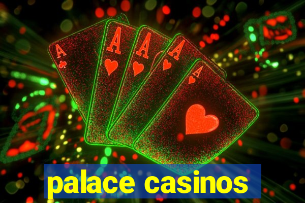 palace casinos