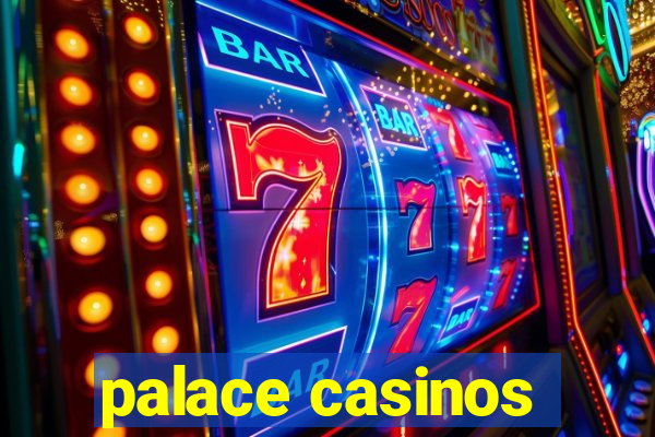 palace casinos