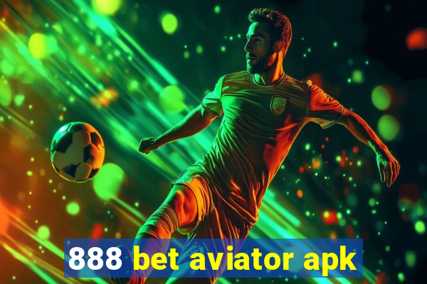 888 bet aviator apk