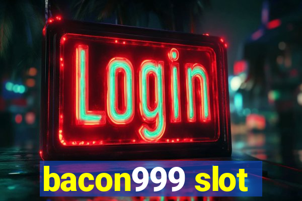 bacon999 slot