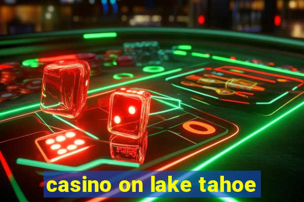 casino on lake tahoe