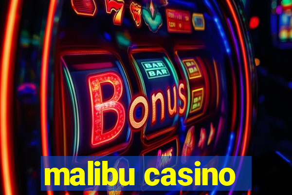 malibu casino