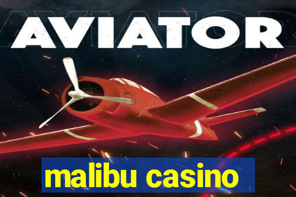 malibu casino