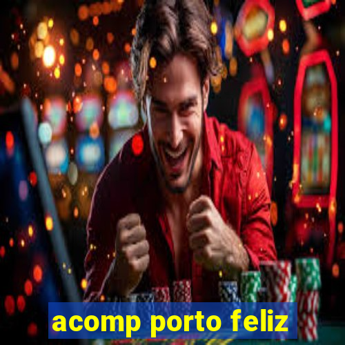 acomp porto feliz