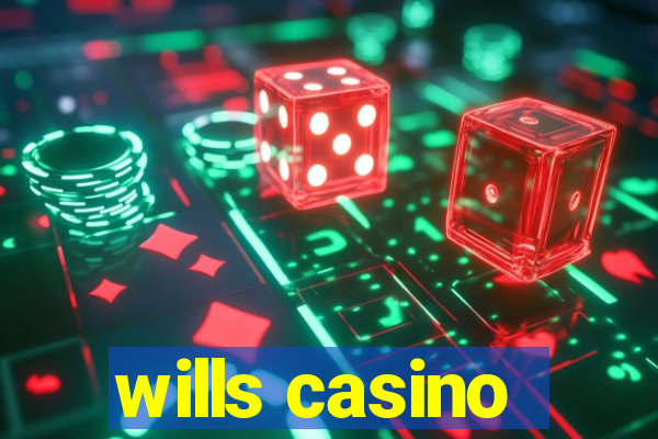 wills casino