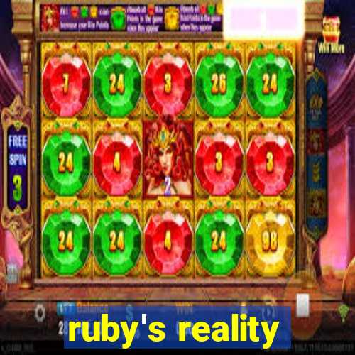 ruby's reality