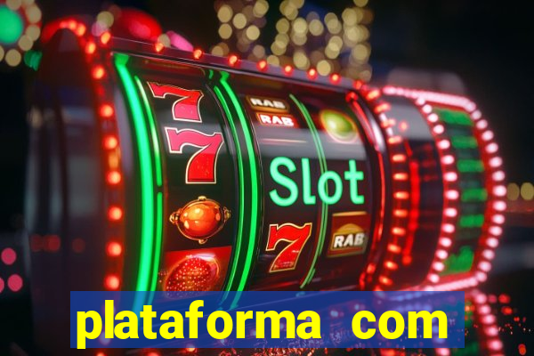 plataforma com bonus gratis