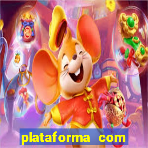 plataforma com bonus gratis