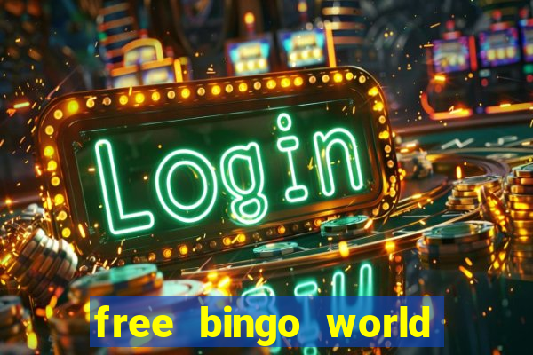 free bingo world free bingo games