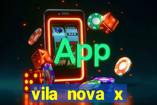 vila nova x tombense ao vivo