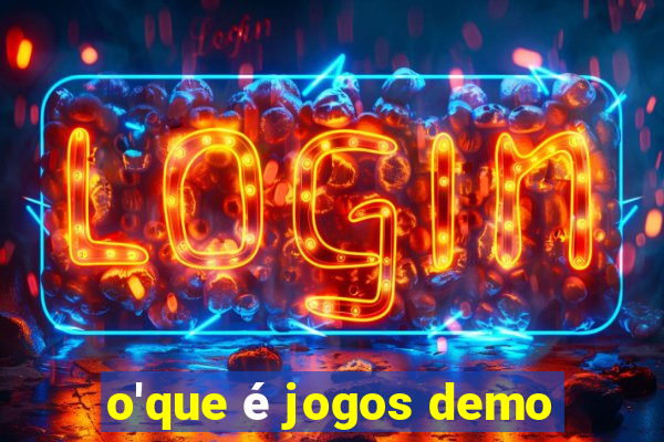 o'que é jogos demo