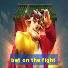 bet on the fight