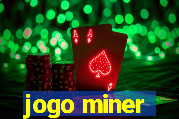 jogo miner