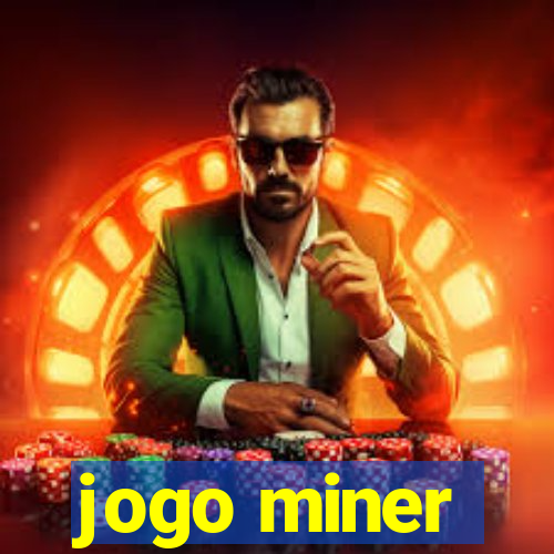 jogo miner