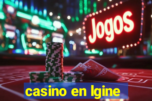 casino en lgine