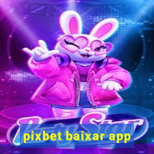 pixbet baixar app