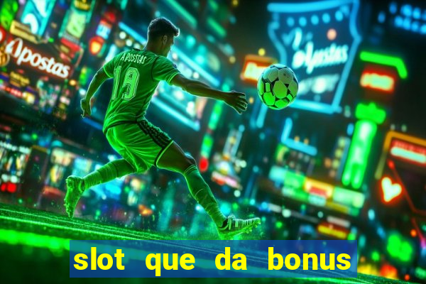 slot que da bonus no cadastro sem depósito